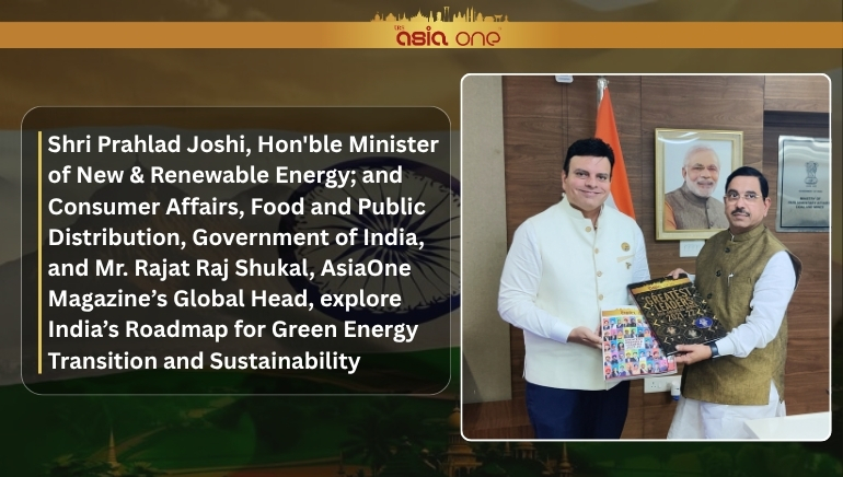 Shri Prahlad Joshi, Hon'ble Minister of New & Renewable Energy; and Consumer Affairs, Food and Public Distribution, Government of India, and Mr. Rajat Raj Shukal, AsiaOne Magazine’s Global Head, explore India’s Roadmap for Green Energy Transition and Sustainability